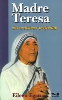 Cover of: Madre Teresa / At Prayer with Mother Teresa: sus oraciones preferidas / Her preferred prayers (Encuentros / Encounter)