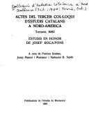 Actes del Tercer Col·loqui d'Estudis Catalans a Nord-Amèrica, Toronto, 1982 by Col·loqui d'Estudis Catalans a Nord-Amèrica (3rd 1982 Toronto, Ont.)