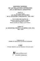 Cover of: Las relaciones exteriores de la Argentina consolidada, 1881-1943 (Historia general de las relaciones exteriores de la Republica Argentina)
