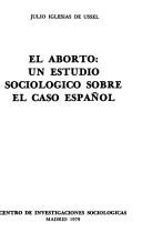 Cover of: El aborto: un estudio sociológico sobre el caso español