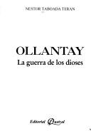 Cover of: Ollantay: la guerra de los dioses