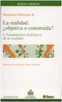 Cover of: Realidad 1 Objetiva O Construida, La by Humberto R. Maturana