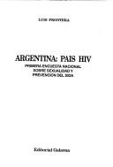 Cover of: Argentina, país HIV: primera encuesta nacional sobre sexualidad y prevención del SIDA