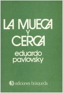 Cover of: La mueca ; y, Cerca by Eduardo A. Pavlovsky