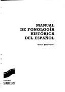 Cover of: Manual de fonología histórica del español