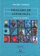 Tratado De Ateologia/ Atheist Manifesto by Michel Onfray