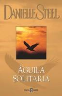 Cover of: Aguila Solitaria by Danielle Steel