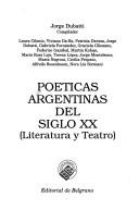 Cover of: Poéticas argentinas del siglo XX: literatura y teatro