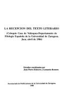 La recepción del texto literario by Coloquio Casa de Velázquez-Departamento de Filología Española de la Universidad de Zaragoza (1986 Jaca, Spain)