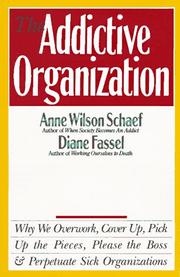 Cover of: The Addictive Organization | Anne Wilson Schaef