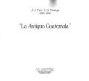Cover of: Antigua Guatemala, La (Coleccion del sol)