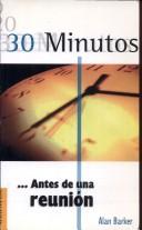 Cover of: 30 minutos... Antes de una reunión