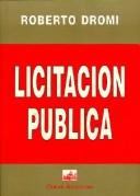 Licitación publica by José Roberto Dromi, Roberto Dromi, Jose Roberto Dromi