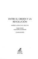 Cover of: Entre el orden y la revolución: América Latina en el siglo XX