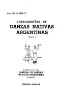 Coreografias de Danzas Nativas Argentinas by P. Berruti