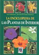 Cover of: La enciclopedia de las plantas de interior / Encyclopedia of Indoor Plants
