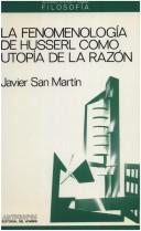 Cover of: La fenomenología de Husserl como utopía de la razón