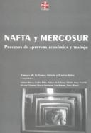 Cover of: NAFTA y MERCOSUR by Enrique de la Garza Toledo y Carlos Salas, compiladores; Enrique Arceo ... [et al.].