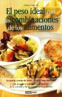 Cover of: El Peso Ideal Con Las Combinaciones De Los Alimentos/ the Ideal Weight With the Combinations of Foods (Salud Y Vida Natural / Health and Natural Living)