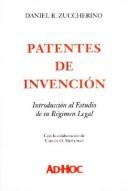 Cover of: Patentes de invención: introducción al estudio de su régimen legal