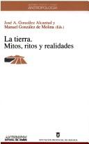 Cover of: La Tierra: mitos, ritos y realidades : coloquio internacional, Granada, 15-18 de abril de 1991