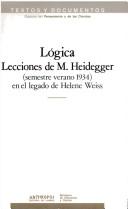 Cover of: Logica - Lecciones de M.Heidegger (Textos y documentos)