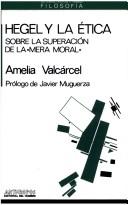 Cover of: Hegel y la ética by Amelia Valcárcel