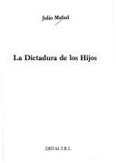 Cover of: La dictadura de los hijos by Julio Mafud