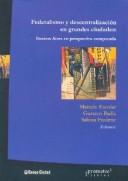 Cover of: Federalismo y Descentralizacion En Grandes Ciudades: Buenos Aires En Perspectiva Comparada