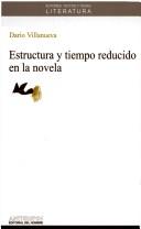 Cover of: Estructura y tiempo reducido en la novela by Darío Villanueva