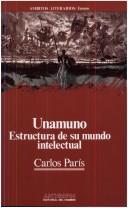 Cover of: Unamuno: estructura de su mundo intelectual