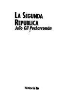 Cover of: La segunda República by Julio Gil Pecharromán