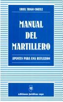 Cover of: Manual del martillero by Uriel Trigo Cortez