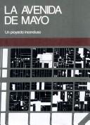 Cover of: La Avenida De Mayo/ the May Avenue by Justo Solsona, Carlos Hunter, Justo Solsona, Carlos Hunter