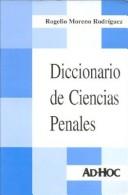 Cover of: Diccionario de ciencias penales by Rogelio Moreno Rodríguez