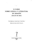 Cover of: II Curso sobre Lengua y Literatura en Aragón by Curso sobre Lengua y Literatura en Aragón (2nd 1991 Universidad de Zaragoza)