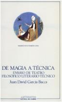 Cover of: De magia a técnica: ensayo de teatro filosófico-literario-técnico