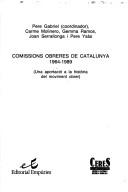 Cover of: Comissions obreres de Catalunya, 1964-1989 by Pere Gabriel (coordinador), Carme Molinero ... [et al.].
