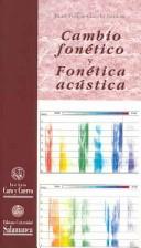 Cover of: Cambio fonético y fonética acústica by Juan Felipe García Santos