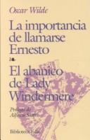 Cover of: La importancia de llamarse Ernesto--El abanico de Lady Windermere