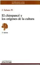 Cover of: El Chimpance y Los Origenes de La Cultura (Autores, Textos y Temas)