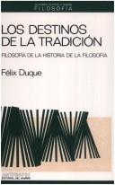 Cover of: Los destinos de la tradición: filosofía de la historia de la filosofía