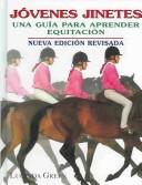 Cover of: Jovenes Jinetes : Una Guia Para Aprender Equitacion / Young Riders / A Guide For Learning Horsemanship: A Guide For Learning Horsemanship