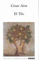 Cover of: El tilo by César Aira