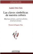 Cover of: Las claves simbólicas de nuestra cultura: matriarcalismo, patriarcalismo, fratriarcalismo