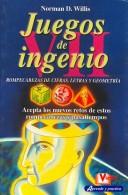 Cover of: Juegos De Ingenio/ The Little Giant Book of Logic Puzzles (Aprende Y Practica / Learn and Practice) by Norman D. Willis