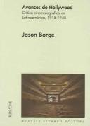 Cover of: Avances De Hollywood / Progress of Hollywood: Critica Cinematografica Latinoamericana, 1915-1945 / Latinamerican Cinematography Crticism, 1915-1945 (Tesis/Cine)