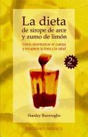 Cover of: La Dieta de Sirope de Arce y Zumo de Limon