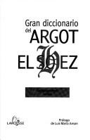 Gran diccionario del argot el sohez by Delfín Carbonell Basset