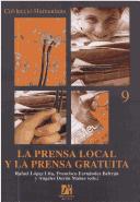 Cover of: La prensa local y la prensa gratuita by Congreso de Comunicación Local (1st 2001 Castellón de la Plana, Spain)